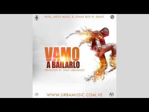 Ekiel - Davis - Arlys Music - Jonas Boy - VAMO A BAILARLO (Audios Official)