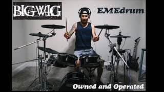 Bigwig - Owned and Operated - Drum Cover Playthrough