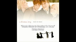 Point Of Grace - &quot;Santa Claus Is Comin&#39; To Town&quot; - Drum Cover