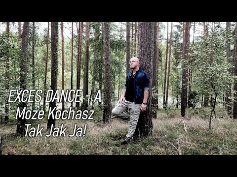 EXCES DANCE - A MOŻE KOCHASZ TAK JAK JA! [Z REP. ANDRE] [Official Video Cover 2024]