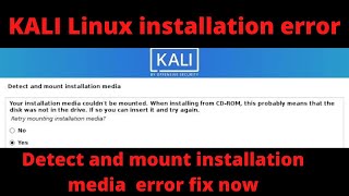 How to fix  detect and mount installation CD- ROM Kali Linux error fix 2021 in hindi