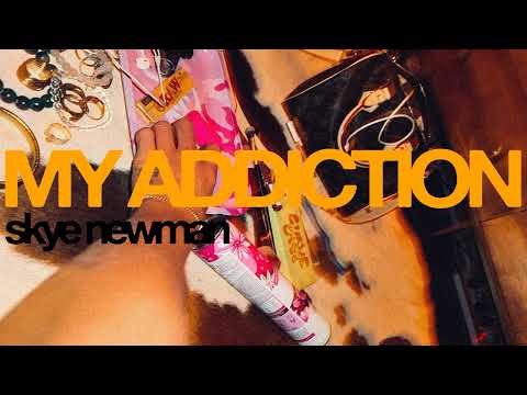 Skye Newman - My Addiction (Official Audio)