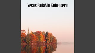 Download lagu Yesus PadaMu Kuberseru mp3 Download lagu Yesus PadaMu Kuberseru mp3