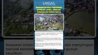 Mengintip Desa Tertinggi di Palau Jawa, Terkenal dengan Keindahan Wisatanya