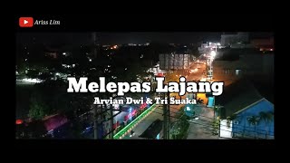 Download lagu ARVIAN DWI FT. TRI SUAKA MELEPAS LAJANG (Lyric Video) mp3 Download lagu ARVIAN DWI FT. TRI SUAKA MELEPAS LAJANG (Lyric Video) mp3