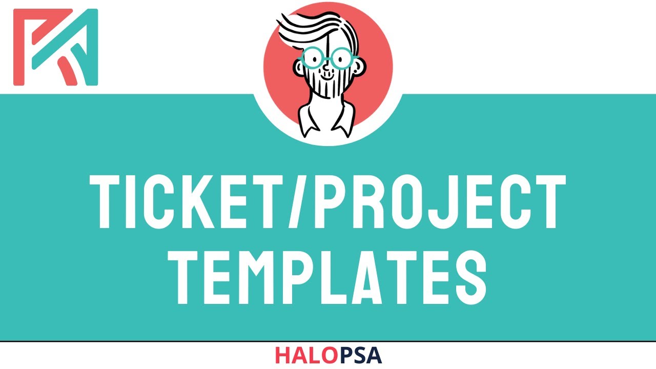 HaloPSA | Ticket/Project Templates