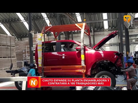 CIAUTO expande su planta ensambladora y contratará a 100 trabajadores más