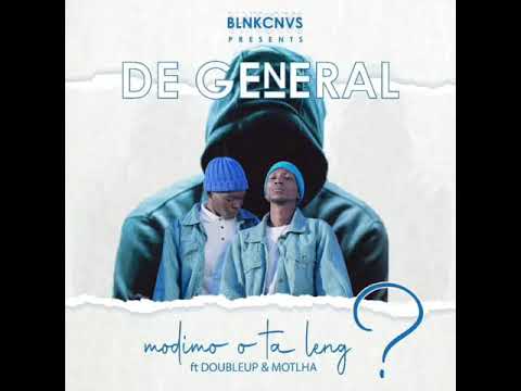 De General ft. Double Up & Motlha - Modimo Ota Leng?