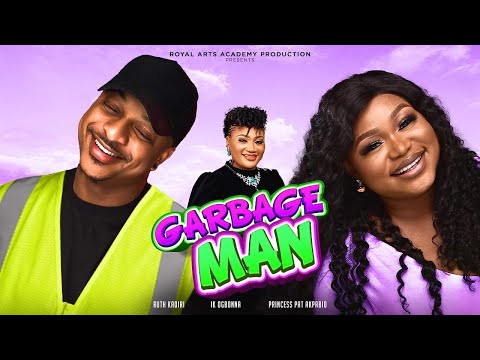 Watch Ruth Kadiri, IK Ogbonna and Princess Pat Akpabio in - The Garbage Man - 2023 Trending Movie