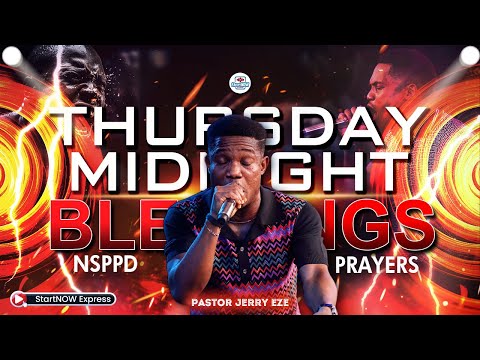 THURSDAY MIDNIGHT BLESSINGS 16th January, 2025 | PASTOR JERRY EZE | NSPPD PRAYERS
