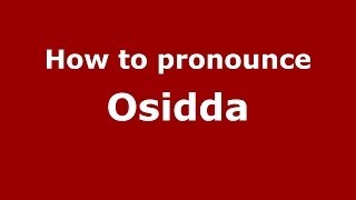 How to pronounce Osidda