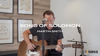 Song of Solomon | Martin Smith | Gloworks TV
