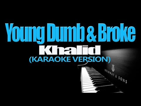 YOUNG DUMB &amp; BROKE - Khalid (KARAOKE VERSION)