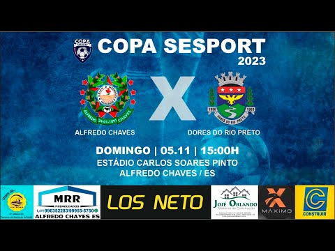 ALFREDO CHAVES  x  DORES DO RIO PRETO |  DOMINGO 05/11 - 15:00H | COPA SESPORT 2023  | ABTV