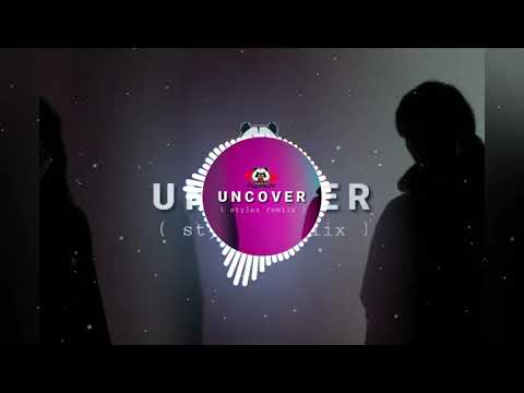 Uncover - zara larson ( stylez remiix )