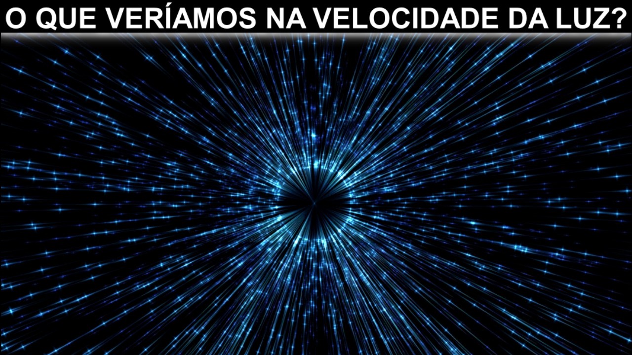 O Que Aconteceria Se Viajássemos Na Velocide Da Luz?
