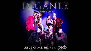 Leslie Grace, Becky G &amp; CNCO - Díganle (Tainy Remix) [Audio]