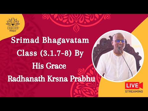 Srimad Bhagavatam Class (3.1.7-8) By His Grace Radhanath Krsna Prabhu
