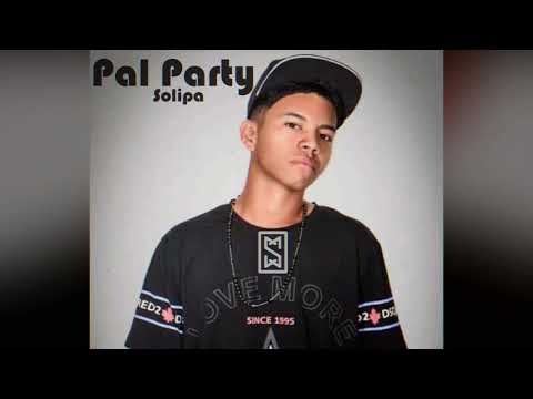 Pal ParTy~ Solipa ~ prod ~ Jeipy.