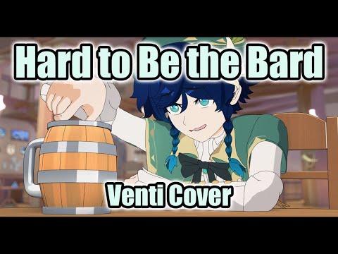 Hard to Be the Bard (Venti Animation)