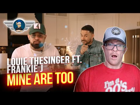 LOUIE THESINGER REACTION FT FRANKIE J "MINE ARE TOO" REACTION VIDEO