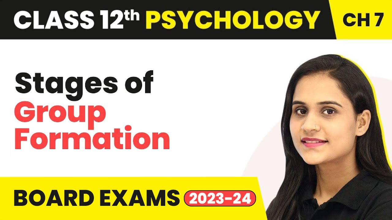 Stages of Group Formation - Social Influence & Group Processes | Class 12 Psychology Chapter 7