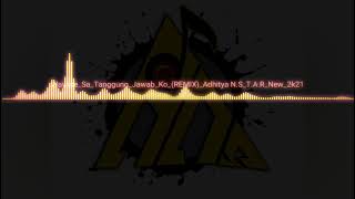 Download lagu Wayase - Sa Tanggung Jawab Ko_(Remix Adhitya N.S™) mp3