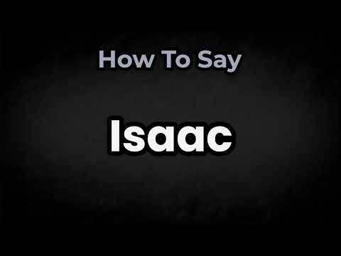 How To Pronounce Isaac? (CORRECTLY) Meaning & Pronunciation