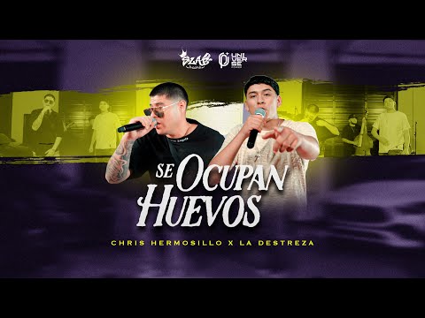 Chris Hermosillo X La Destreza - Se Ocupan Huevos (En Vivo)