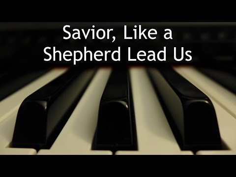 Savior, Like a Shepherd Lead Us - piano instrumental hymn
