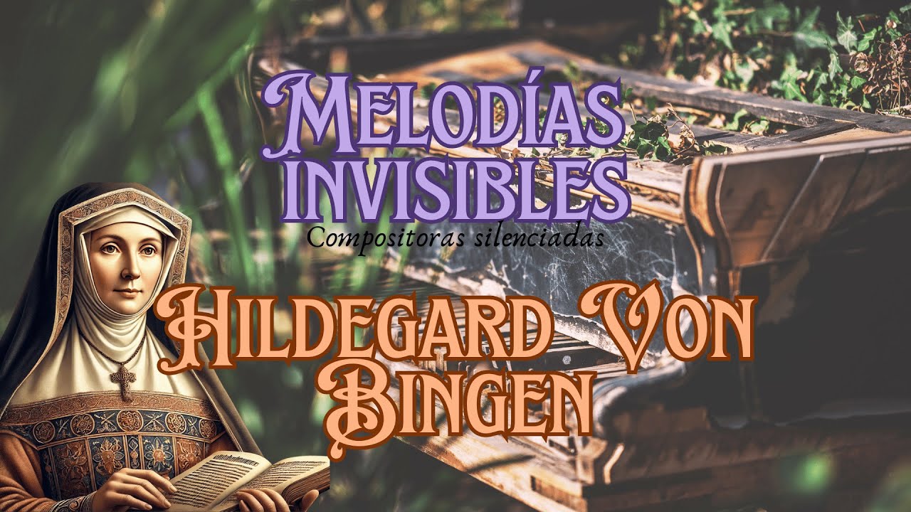 Melodías invisibles - Hildegard Von Bingen | Episodio 1