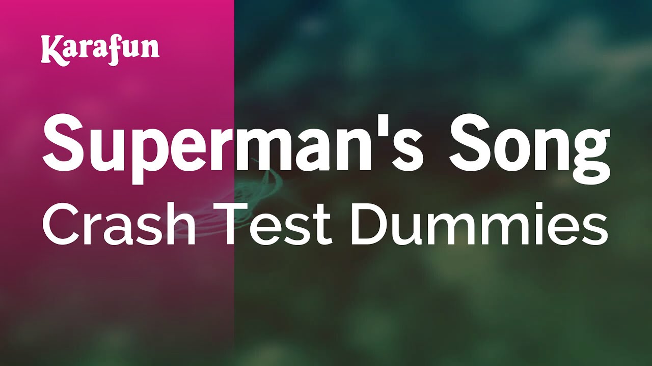 Superman's Song - Crash Test Dummies | Karaoke Version | KaraFun