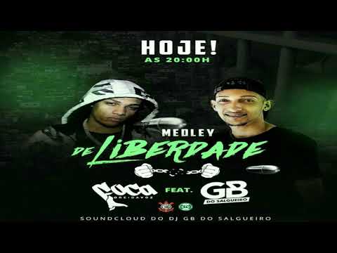 MEDLEY DE LIBERDADE - MC FOCA REI DA VOZ FEAT GB DO SALGUEIRO