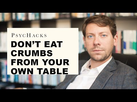 Don't eat crumbs from your own table: put yourself first