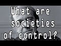 What are societies of control?