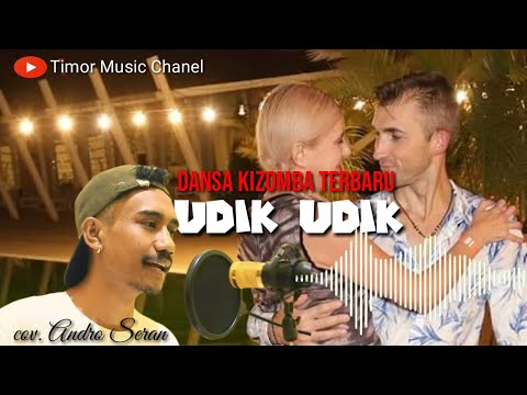 Dansa kizomba terbaru UDIK UDIK cov. Andro Seran