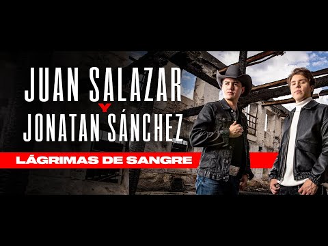 Juan Salazar & Jonatan Sánchez - Lágrimas de Sangre (Video Oficial)