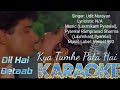 Kya Tumhe Pata Hai // Dil Hai Betaab // karaoke // opm malwa