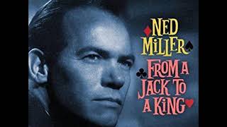 Ned Miller - From A Jack To A King