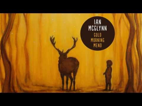 Ian McGlynn - Gold Morning Mend