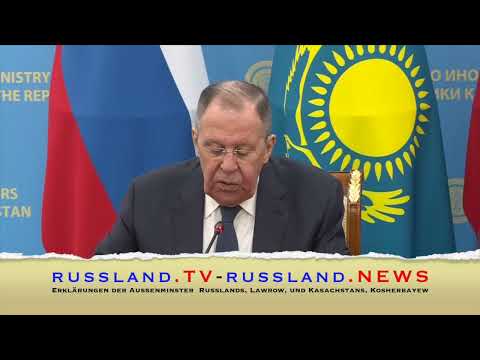 Erklärungen der Außenminister von Russland, Lawrow, und Kasachstan, Kosherbayew