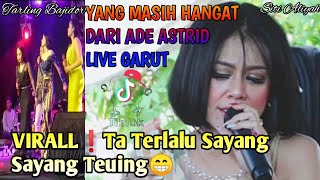 Download lagu TERBARU❗Terlalu Sayang Live GARUT Ade Astrid - Siti Aliyah Koplo Bajidor Tarling Cirebonan mp3