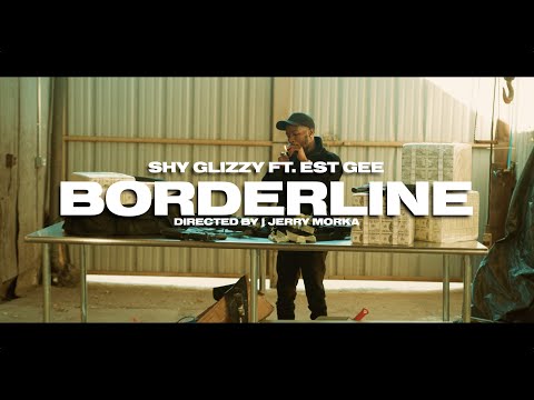 Shy Glizzy - Borderline (feat. EST Gee) [Official Video]
