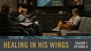 S07E08 - Anything Is Possible: Healing in His Wings