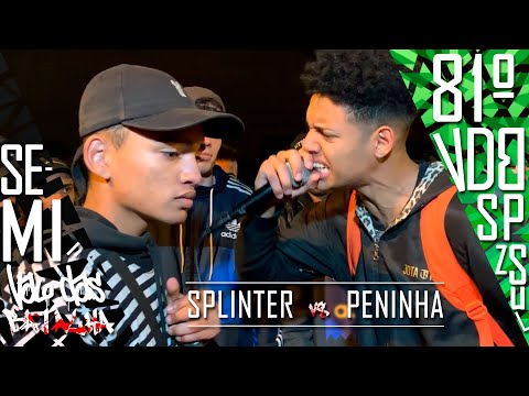 Splinter vs Peninha | SEMIFINAL | 81ª Edição do Valo das Batalha | Capão Redondo | SP