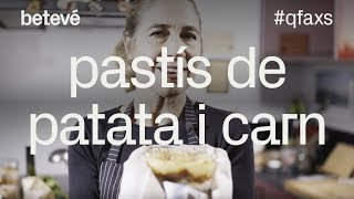 Pastís de patata i carn - #QFAXS: Aprèn la recepta de cuina sostenible amb l’Ada Parellada | betevé