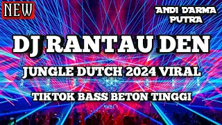 Download lagu DJ RANTAU DEN PAJAUAH JUNGLE DUTCH 2024 VIRAL TIKTOK BASS BETON TINGGI TERBARU [ ANDI DARMA PUTRA ] mp3