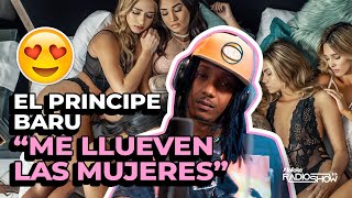 El Príncipe Baru: Me Llueven Las Mujeres (Entrevista Historica)