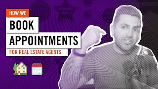 How We Book Appointments For Real Estate Agents