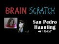 BrainScratch San Pedro Haunting Or Hoax